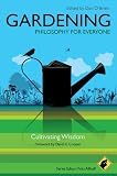 Gardening: Philosophy for Everyone- Cultivating Wisdom