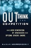 Kaihan KrippendorffsOutthink the Competition: How a New Generation of Strategists Sees Options Others Ignore [Hardcover]2011