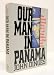 Our Man in Panama: How General Noriega Used the United States- And Made Millions in Drugs and Arms