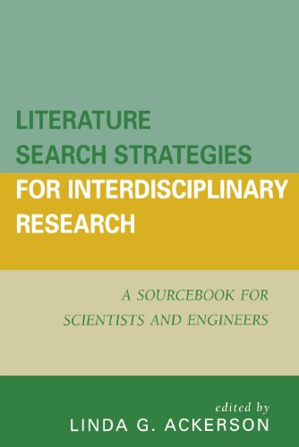 Literature Search Strategies for Interdisciplinary Research: A Sourcebook For Scientists and Engineers