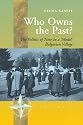 Who Owns the Past?: The Politics of Time in a 'model' Bulgarian Village (New Directions in Anthropology)