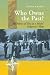 Who Owns the Past: The Politics of Time in a 'Model' Bulgarian Village (New Directions in Anthropology)
