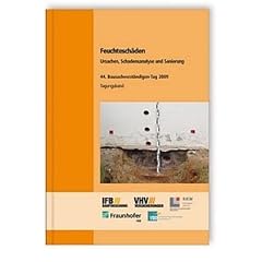 Feuchtesch�den - Ursachen, Schadensanalyse und Sanierung: Tagungsband.44. Bausachverst�ndigen-Tag im Rahmen der Frankfurter Bautage 2009