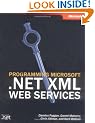 Programming Microsoft® .NET XML Web Services (Pro-Developer)