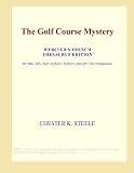 The Golf Course Mystery (Webster's French Thesaurus Edition)