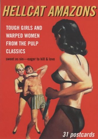 Hellcat Amazons: Tough Girls and Warped Women from the Pulp Classics (Pulp Postcards)