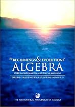 The Beginnings and Evolution of Algebra (Dolciani Mathematical Expositions)