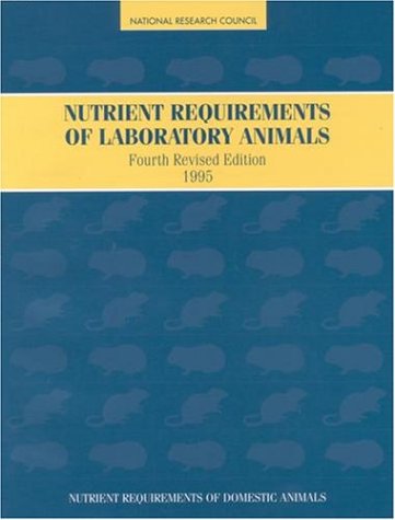 Nutrient Requirements of Laboratory Animals,: Fourth Revised Edition, 1995 (<i>Nutrient Requirements of Domestic Animals:</i> A Series)