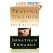 Praying Together for True Revival (Edwards, Jonathan, Jonathan Edwards for Today's Reader.)
