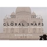 Global Snaps: 500 Photographs from 7 Continents