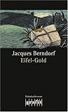 Eifel-Gold: 2. Band der Eifel-Serie - Jacques Berndorf
