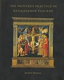 The Painter's Practice in Renaissance Tuscany