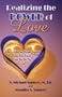 Realizing the Power of Love�: How a Father and Teenage Daughter Became Best FriendsAnd How You Can Too!