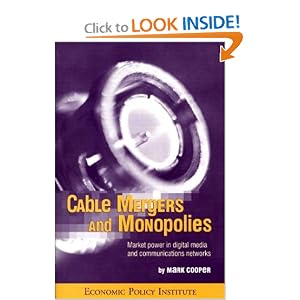 Cable Mergers and Monopolies: Market Power in Digital Media and Communications Networks (Paperback) Cable Mergers and Monopolies: Market Power in Digital Media and Communications Networks (Paperback)