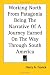Working North from Patagonia Being the Narrative of a Journey Earned on the Way Through South America