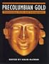 Precolumbian Gold: Technology, Style and Iconography
