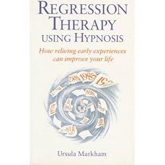 Regression Therapy Using Hypnosis: And How it Can Help You
