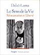 Le Sens de la vie : R�incarnation et Libert�