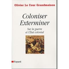 Coloniser, Exterminer : Sur la guerre et l'Etat colonial