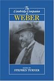 The Cambridge Companion to Weber (Cambridge Companions to Philosophy)