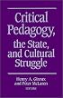 Critical Pedagogy, the State, and Cultural Struggle (S U N Y Series, Teacher Empowerment and School Reform)