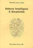 Hoehere Intelligenz und Kreativitaet: Protokolle eines wissenschaftlichen Colloquiums am 11. Juli 1981 an der University of California
