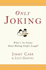 Only Joking: What's So Funny About Making People Laugh?