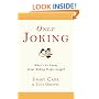 Only Joking: What's So Funny About Making People Laugh?
