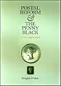 Postal Reform and the Penny Black: A New Appreciation