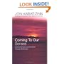 Coming to Our Senses: Healing Ourselves and the World Through Mindfulness