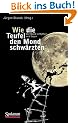 Wie die Teufel den Mond schw�rzten: Der Mond in Mythen und Sagen