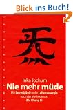 Nie mehr m�de: Mit Leichtigkeit mehr Lebensenergie nach der Methode von Zhi Chang Li