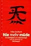 Nie mehr m�de: Mit Leichtigkeit mehr Lebensenergie nach der Methode von Zhi Chang Li