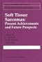 Soft Tissue Sarcomas: Present Achievements and Future Prospects (Cancer Treatment and Research)