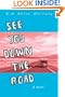 See You Down the Road: A Novel (Booklist Editor's Choice. Books for Youth (Awards))