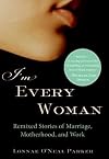 I'm Every Woman: Remixed Stories of Marriage, Motherhood, and Work
