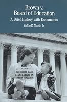 Brown v. Board of Education: A Brief History with Documents (The Bedford Series in History and Culture)