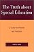 The Truth About Special Education: A Guide for Parents and Teachers