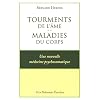 Tourments de l'�me, maladies du corps
