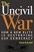 The Uncivil War: How a New Elite is Destroying Our Democracy