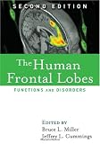 The Human Frontal Lobes, Second Edition: Functions and Disorders (The Science and Practice of Neuropsychology)