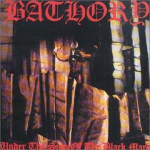 Bathory - Under the Sign of the Black Mark - Zortam Music