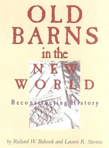 City Travel Guides Discounted  Books : Old Barns in the New World: Reconstructing History