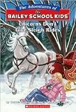 Unicorns Don't Give Sleigh Rides (The Adventures of The Bailey School Kids Series #28) by Debbie Dadey, Marcia Thornton Jones, John Steven Gurney (Illustrator), Marcia Thornton Jones
