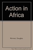 Action in Africa : the experience of people involved in government, business & aid