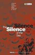 The Silence of the Sea / Le Silence De La Mer: A Novel of French Resistance During the Second World War by 'vercors'