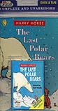 The Last Polar Bears (Radio Collection Book & Tape)