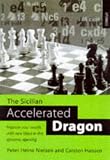 The Sicilian Accelerated Dragon: Improve Your Results with New Ideas in This Dynamic Opening by Peter Heine Nielsen,Carsten Hansen