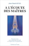 A l écoute des maîtres : pour faire le lien entre la plénitude et l exigence..