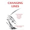 Changing Lines: A New Interpretation of the I Ching for Personal and Spiritual Growth (Line by Line)